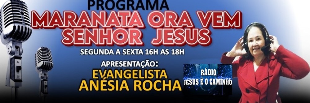 MARANATA ORA VEM SENHOR JESUS